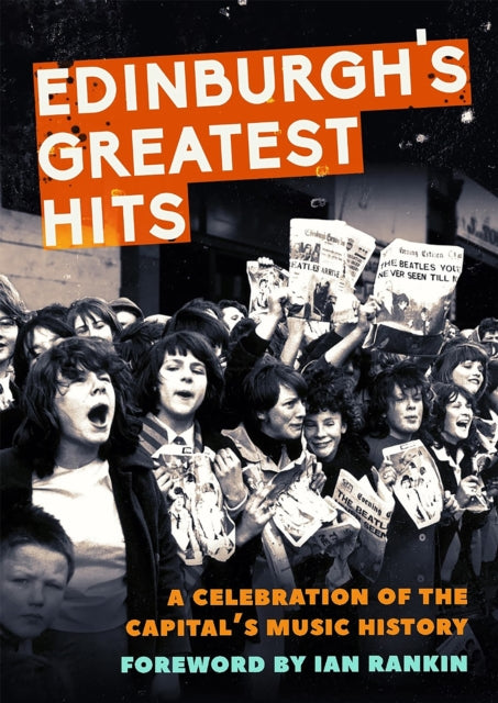 9781846975325-Edinburgh's Greatest Hits : A Celebration of the Capital's Music History