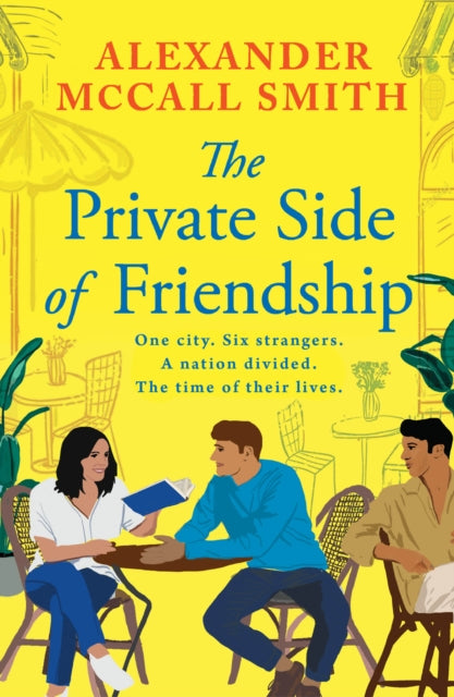 9781846977411, The Private Side of Friendship : One city. Six strangers. A nation divided. The time of their lives.