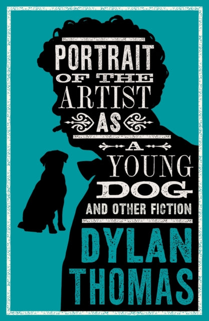 9781847499158-Portrait Of The Artist As A Young Dog and Other Fiction : Fully annotated edition: contains over 300 textual notes