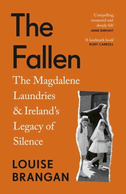 9781847928467, The Fallen : The Magdalene Laundries and Ireland's Legacy of Silence
