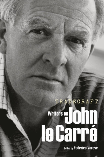 9781851246489, Tradecraft : Writers on John le Carre