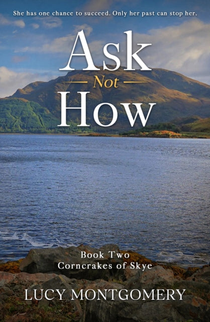 9781901870688-Ask Not How : She had one chance to succeed. Only her past can stop her.