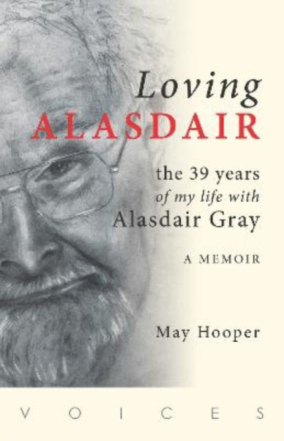 9781904737667-Loving Alasdair : the 39 years of my life with Alasdair Gray