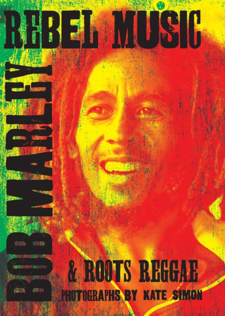 9781905662821-Rebel Music: Bob Marley & Roots Reggae