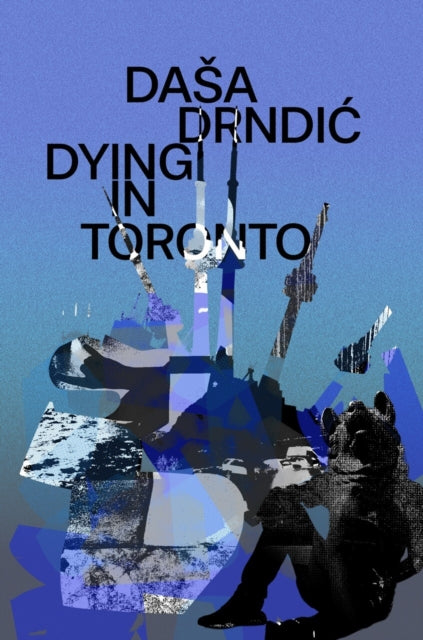 9781912545568, Dying in Toronto
