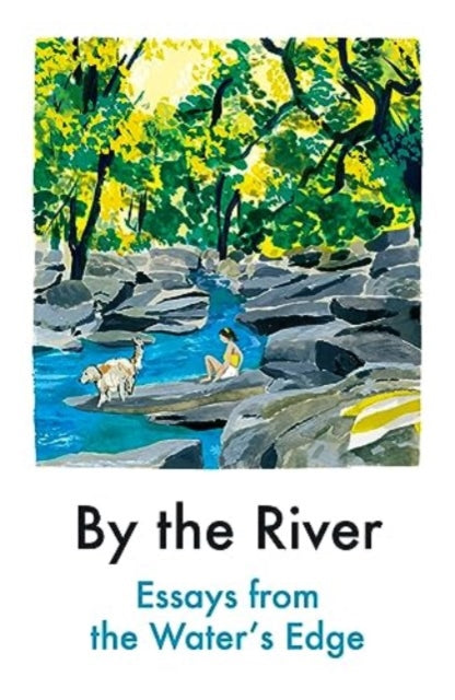 9781914198625-By the River : Essays from the Water's Edge