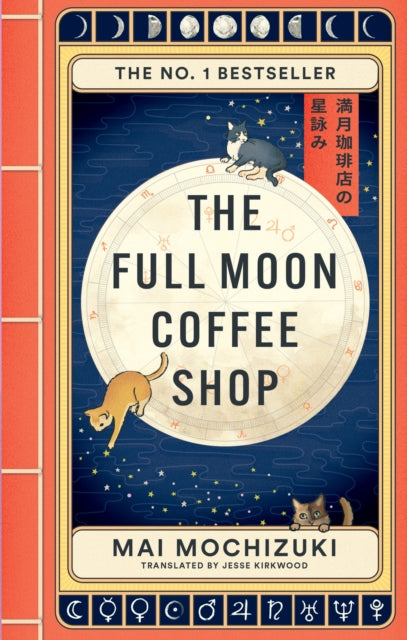 9781914240942-The Full Moon Coffee Shop : THE #1 INTERNATIONALLY BESTSELLING HEALING SERIES FROM JAPAN