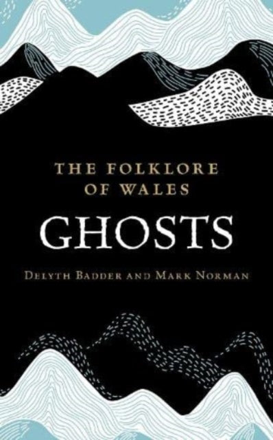 9781915279507-The Folklore of Wales: Ghosts
