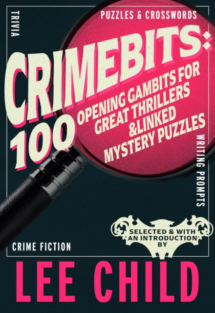 9781915406835-CrimeBits: 100 Opening Gambits for Great Thrillers : Judged and Introduced by Lee Child and Luca Veste