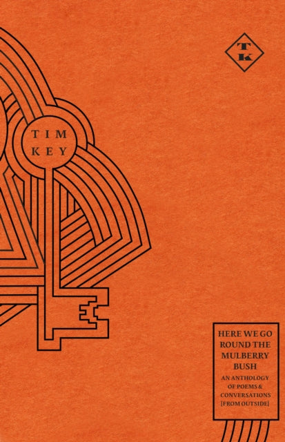 9781916222663-Here We Go Round the Mulberry Bush : An Anthology of Poems and Conversations from Outside