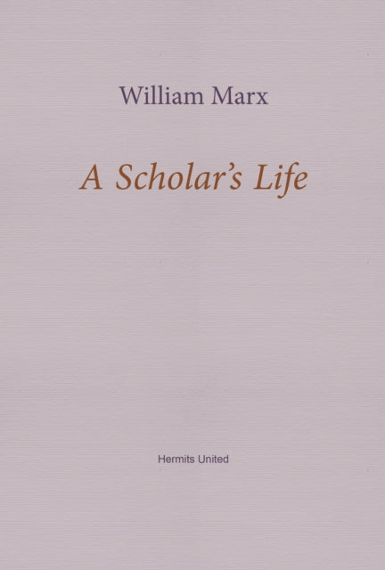 9781916658202, A Scholar's Life
