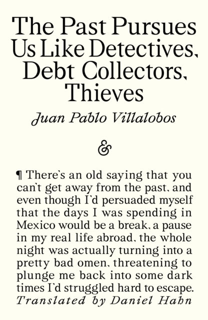 9781916751453, The Past Pursues Us Like Detectives, Debt Collectors, Thieves