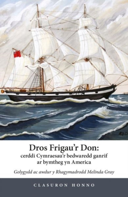 9781916821552, Dros Frigau'r Don : cerddi Cymraesau'r bedwaredd ganrif ar bymtheg yn America