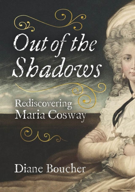 9781916846784-Out of the Shadows : Rediscovering Maria Cosway