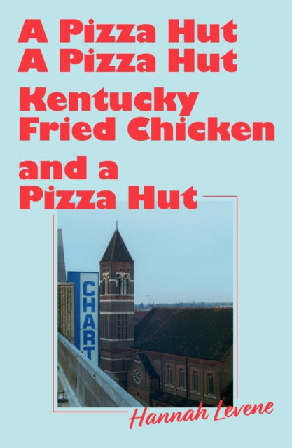 9781917008211, A Pizza Hut, a Pizza Hut, Kentucky Fried Chicken and a Pizza Hut