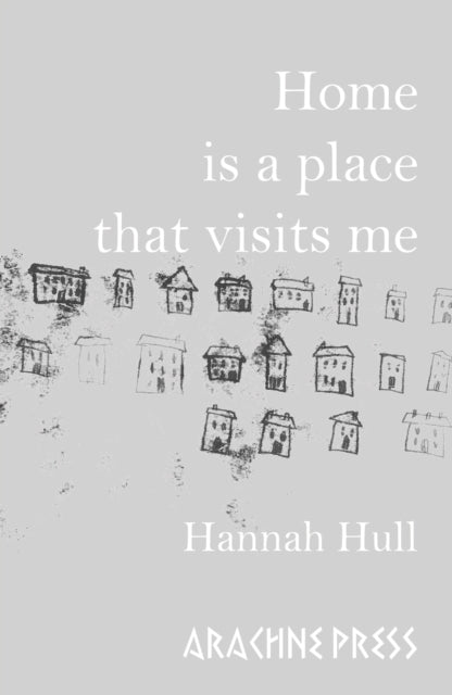 9781917692007, Home is a Place that Visits Me