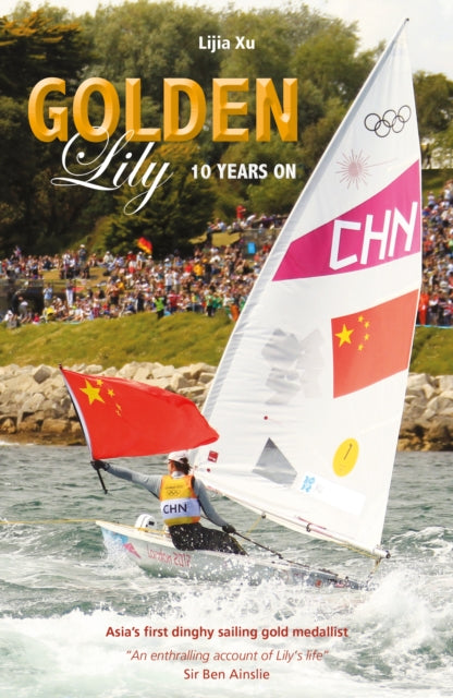9781917801003, Golden Lily - Ten Years On : Asia'S First Dinghy Sailing Gold Medallist