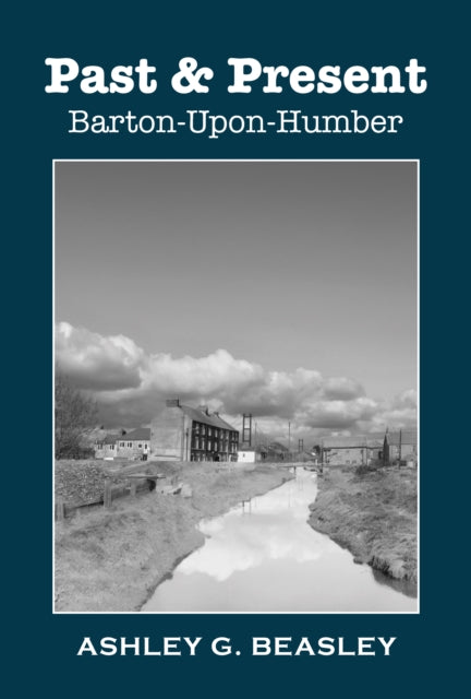 9781917956154, Past & Present: Barton-Upon-Humber