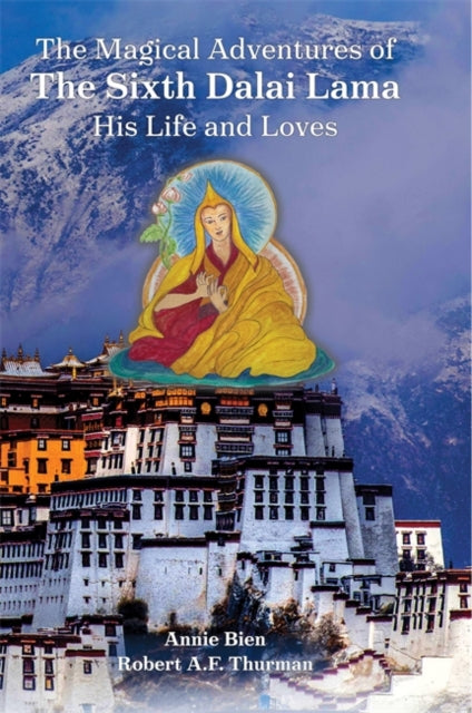 9781941312124, The Magical Adventures of the Sixth Dalai Lama : His Life and Loves
