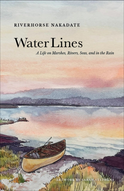 9781952338359, Water Lines : A Life on Marshes, Rivers, Seas and In the Rain