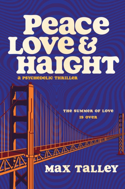 9781953103666, Peace, Love and Haight : A Psychedelic Thriller