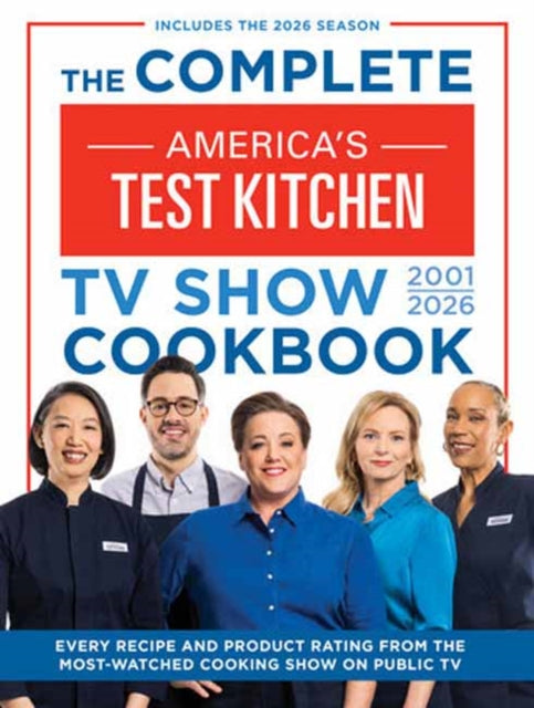 9781954210462, The Complete America's Test Kitchen TV Show Cookbook 2001-2026 : Every Recipe and Product Rating from the Most-Watched Cooking Show on Public TV Includes the 2026 Season