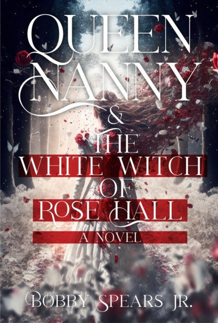9781954220973, Queen Nanny & The White Witch of Rosehall