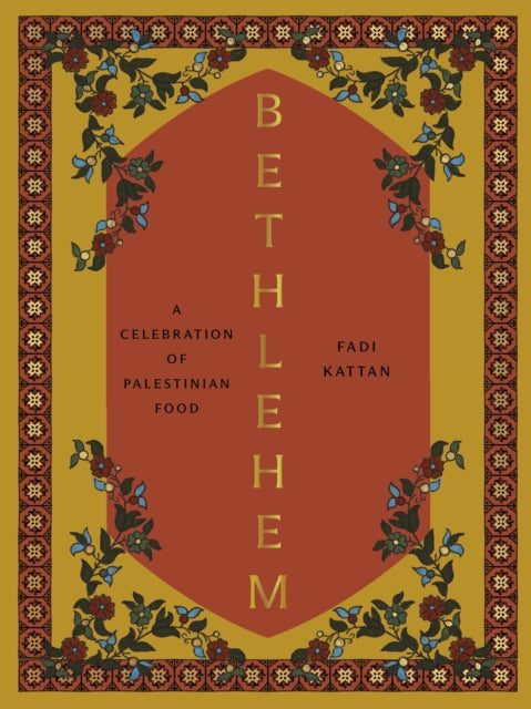 9781958417287-Bethlehem : A Celebration of Palestinian Food