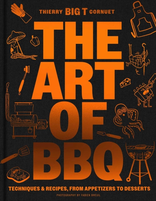 9781962098212, The Art of Barbecue : Techniques & Recipes, from Appetizers to Desserts