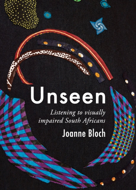 9781967673988, Unseen : Listening to Visually Impaired South Africans