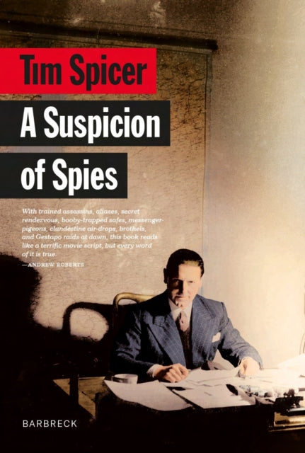 9781999589141-A Suspicion of Spies : Risk, Secrets and Shadows - the Biography of Wilfred `Biffy' Dunderdale