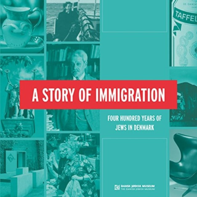 9788763546355, A Story of Immigration : Four Hundred Years of Jews in Denmark