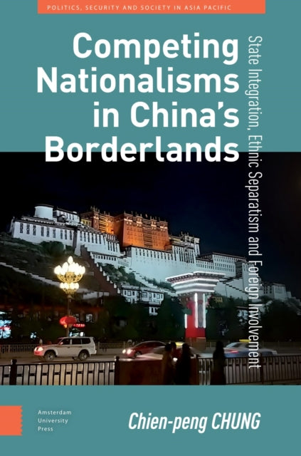 9789048564880, Competing Nationalisms in China's Borderlands : State Integration, Ethnic Separatism and Foreign Involvement