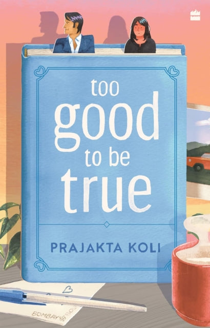 9789365693393-Too Good To Be True : A funny, smart will-they-won't-they romance by MostlySane