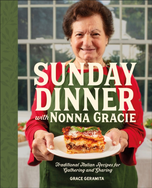 9798217128129, Sunday Dinner with Nonna Gracie : Traditional Italian Recipes for Gathering and Sharing