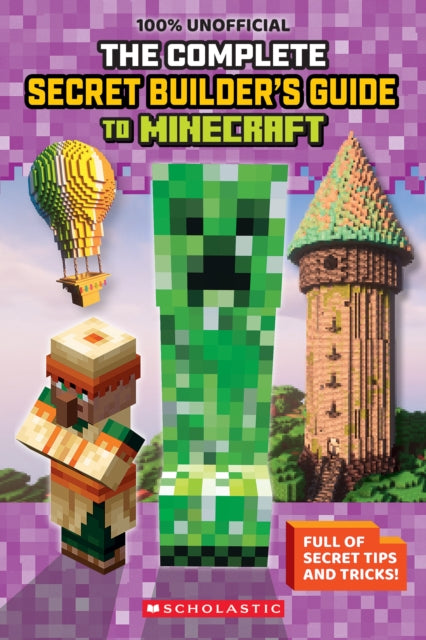 9798225063320, 100% Unofficial: The Ultimate Secret Builder's Guide to Minecraft