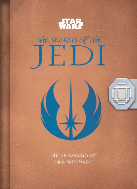 9798337401911, Star Wars: The Secrets of the Jedi (Middle Grade Edition) : The Chronicles of Luke Skywalker