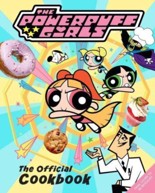 9798886635768-The Powerpuff Girls: The Official Cookbook