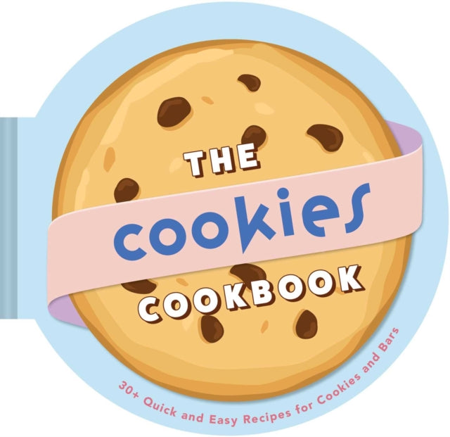 9798886742428, The Cookies Cookbook : 30+ Quick and Easy Recipes for Cookies and Bars