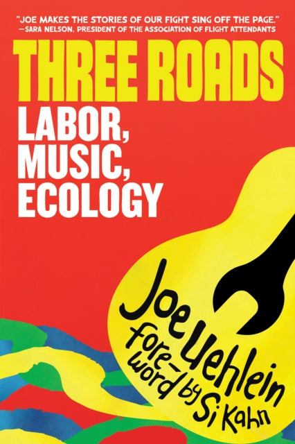 9798887441825, Three Roads : Labor, Music, Climate Activism