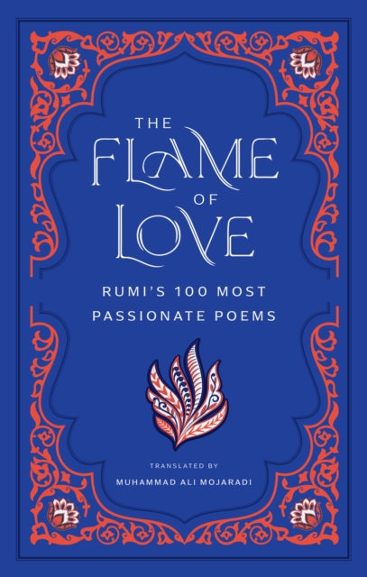 9798887621067-The Flame of Love : Rumi's 100 Most Passionate Poems