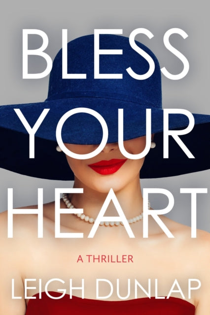 9798892422710, Bless Your Heart : A Thriller