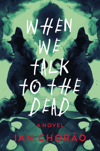 9798892423519, When We Talk to the Dead : A Novel