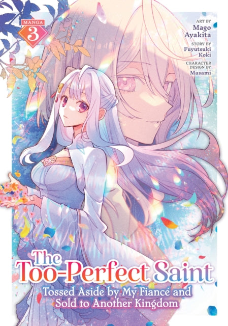 9798893733662, The Too-Perfect Saint: Tossed Aside by My Fiance and Sold to Another Kingdom (Manga) Vol. 3