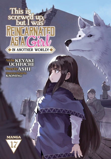 9798893733686, This Is Screwed Up, but I Was Reincarnated as a GIRL in Another World! (Manga) Vol. 17