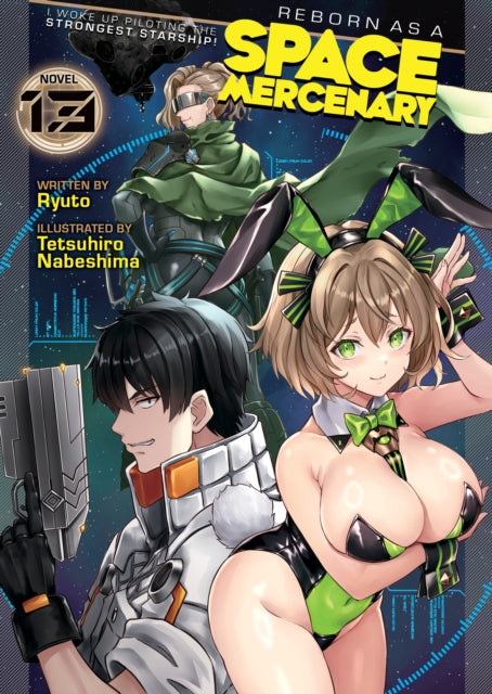 9798893739145, Reborn as a Space Mercenary: I Woke Up Piloting the Strongest Starship! (Light Novel) Vol. 13