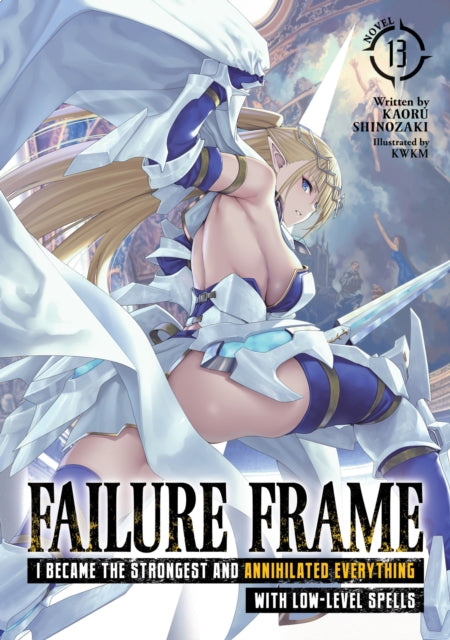 9798895616734, Failure Frame: I Became the Strongest and Annihilated Everything With Low-Level Spells (Light Novel) Vol. 13