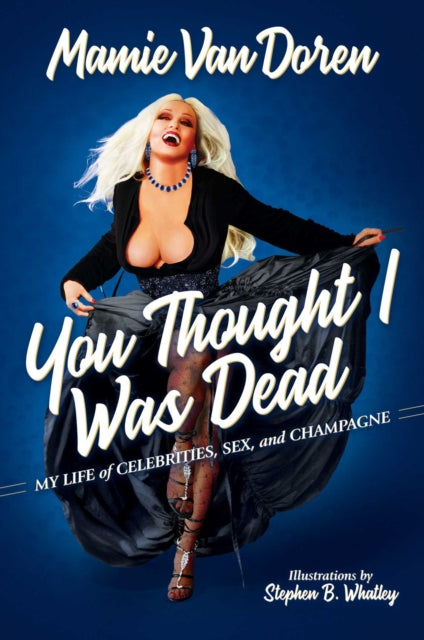 9798895653234, You Thought I Was Dead : My Life of Celebrities, Sex, and Champagne