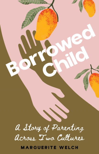 9798896363422, Borrowed Child : A Story of Parenting Across Two Cultures