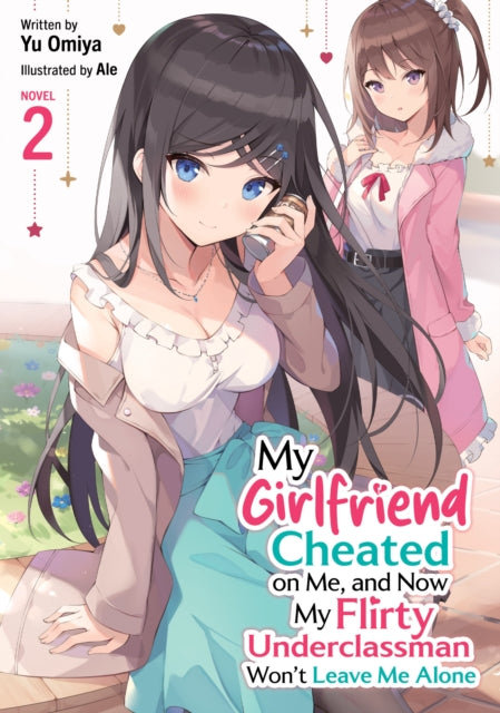 9798897651689, My Girlfriend Cheated on Me, and Now My Flirty Underclassman Won't Leave Me Alone! (Light Novel) Vol. 2
